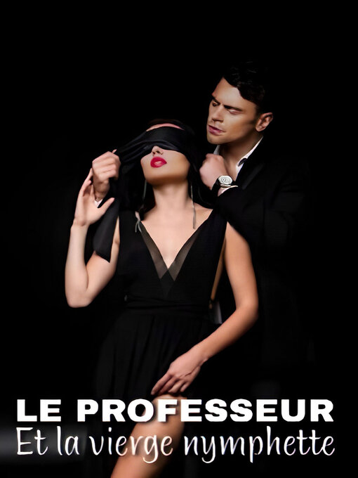 Title details for Le professeur et la vierge Nymphette by Sophie Bocuze - Available